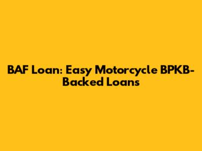 BAF Loan: Easy Motorcycle BPKB-Backed Loans