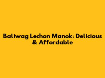 Baliwag Lechon Manok: Delicious & Affordable