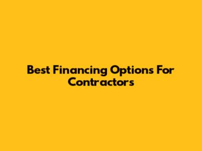 Best Financing Options For Contractors