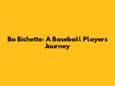Bo Bichette: A Baseball Player's Journey
