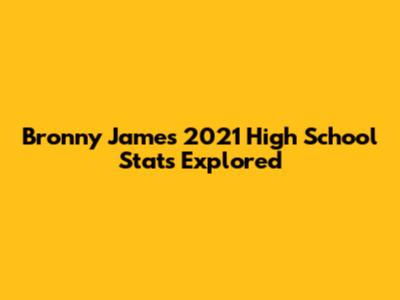 Bronny James' 2021 High School Stats Explored