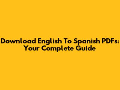 Download English To Spanish PDFs: Your Complete Guide