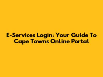 E-Services Login: Your Guide To Cape Town's Online Portal