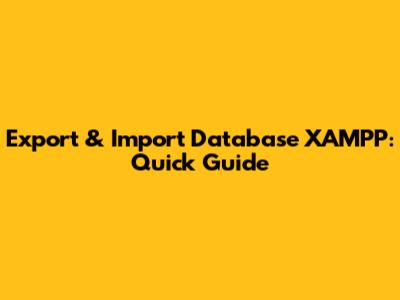 Export & Import Database XAMPP: Quick Guide