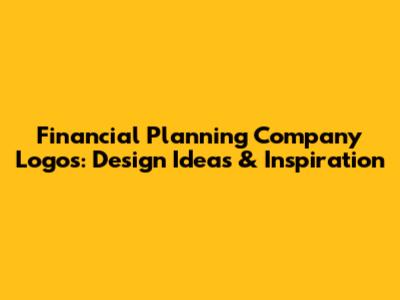 Financial Planning Company Logos: Design Ideas & Inspiration