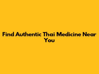 Find Authentic Thai Medicine Near You