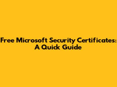 Free Microsoft Security Certificates: A Quick Guide