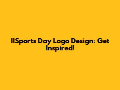 IISports Day Logo Design: Get Inspired!
