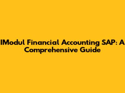 IModul Financial Accounting SAP: A Comprehensive Guide