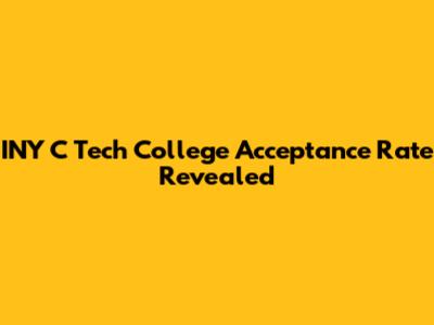 INY C Tech College Acceptance Rate Revealed