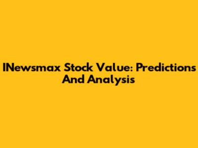 INewsmax Stock Value: Predictions And Analysis