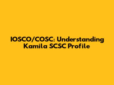 IOSCO/COSC: Understanding Kamila SCSC Profile
