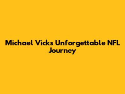 Michael Vick's Unforgettable NFL Journey