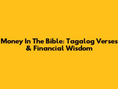 Money In The Bible: Tagalog Verses & Financial Wisdom