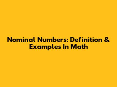 Nominal Numbers: Definition & Examples In Math