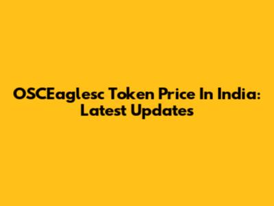 OSCEaglesc Token Price In India: Latest Updates