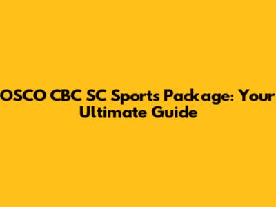 OSCO CBC SC Sports Package: Your Ultimate Guide