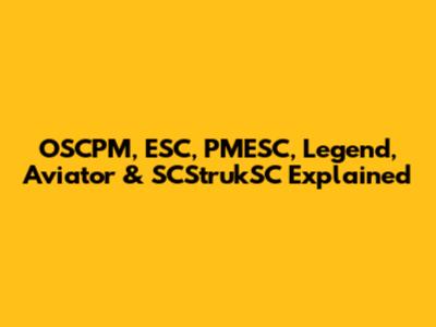 OSCPM, ESC, PMESC, Legend, Aviator & SCStrukSC Explained