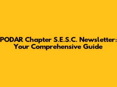 PODAR Chapter S.E.S.C. Newsletter: Your Comprehensive Guide