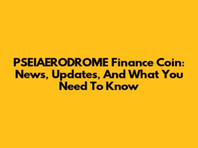 PSEIAERODROME Finance Coin: News, Updates, And What You Need To Know
