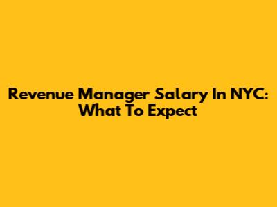 Revenue Manager Salary In NYC: What To Expect