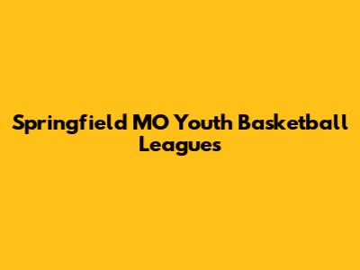 Springfield MO Youth Basketball Leagues