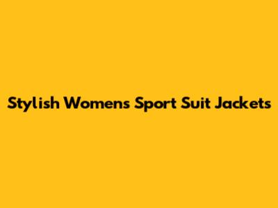 Stylish Women's Sport Suit Jackets